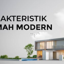 Karakteristik Rumah Modern yang Eksis Sepanjang Masa