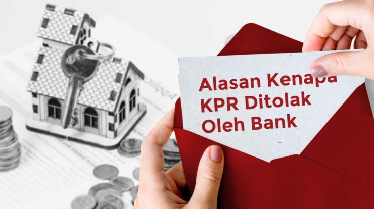 10 Alasan mengapa KPR Ditolak oleh Bank