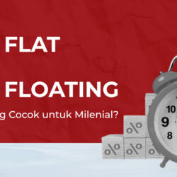 Milenial Lebih Cocok Mana; KPR Flat atau KPR Floating?