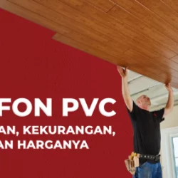 Plafon PVC: Kelebihan, Kekurangan, Jenis, dan Harganya