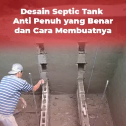 Desain Septic Tank Anti Penuh yang Benar dan Cara Membuatnya