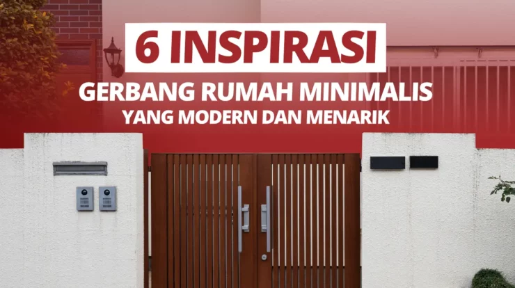 6 Inspirasi Gerbang Rumah Minimalis yang Modern dan Menarik